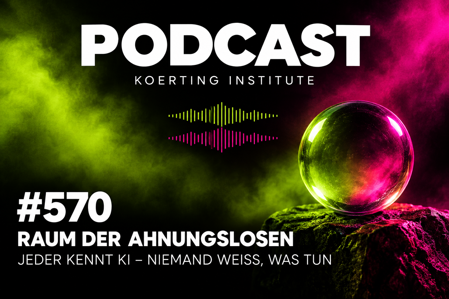 Folge 570: Raum der Ahnungslosen: Jeder kennt KI – niemand weiß, was tun