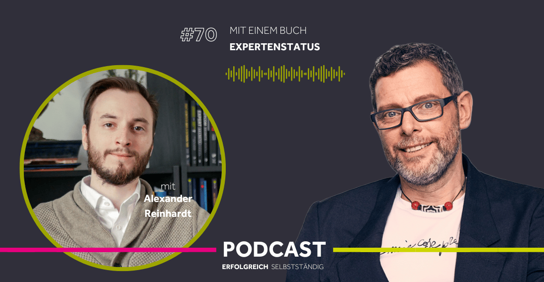 Folge 70: Mit einem Buch Expertenstatus - Im Gespräch mit Alexander Reinhardt