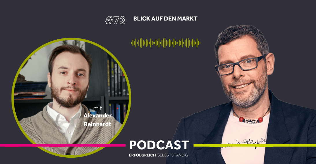 Folge 73: Blick auf den Markt - Im Gespräch mit Alexander Reinhardt