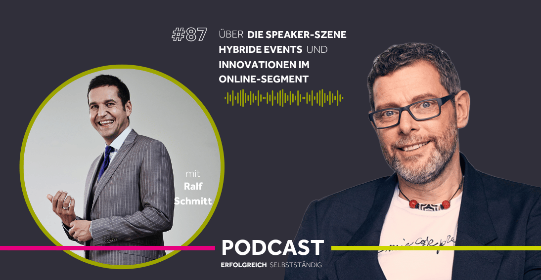 Folge 87: Über die Speaker-Szene, hybride Events und Innovationen im Online-Segment - Im Gespräch mit Ralf Schmitt