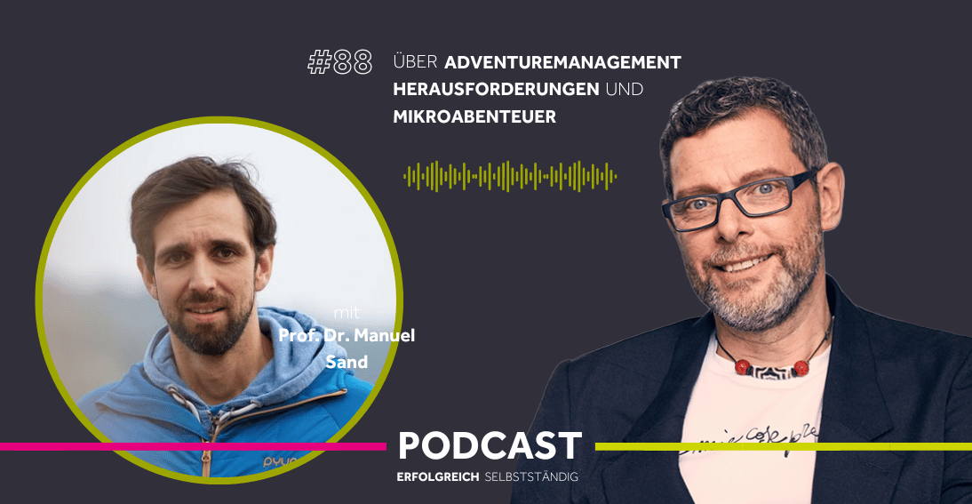 Folge 88: Über Adventuremanagement, Herausforderungen und Mikroabenteuer - Im Gespräch mit Prof. Dr. Manuel Sand
