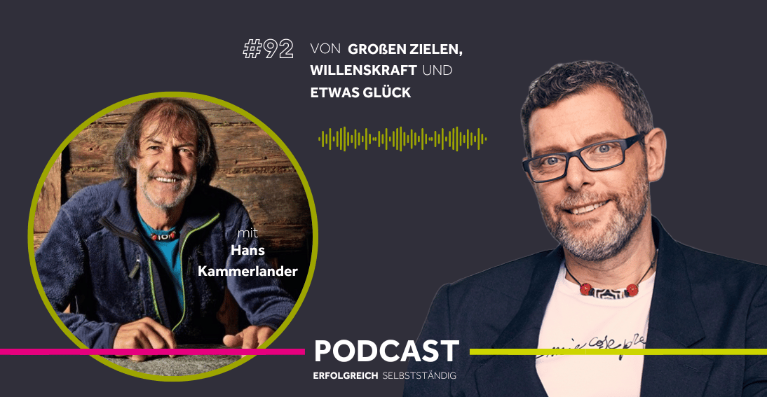 Folge 92: Von großen Zielen, Willenskraft und etwas Glück - Im Gespräch mit Hans Kammerlander