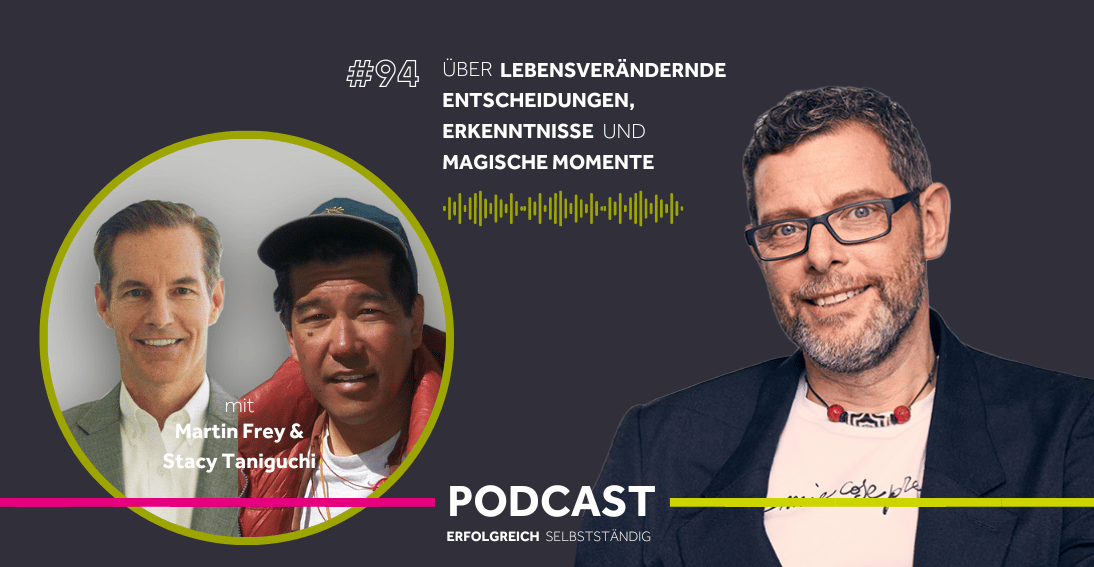 Folge 94: Über lebensverändernde Entscheidungen, Erkenntnisse und magische Momente - Im Gespräch mit Martin Frey & Stacy Taniguchi