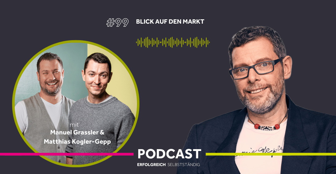 Folge 99: Blick auf den Markt - Im Gespräch mit Manuel Grassler und Matthias Kogler-Gepp